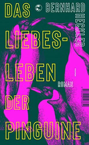 Bernhard Heckler - Das Liebesleben der Pinguine: Roman - Preis vom 11.10.2026 03:10:56 h