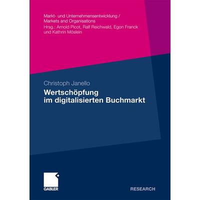 Wertschöpfung im digitalisierten Buchmarkt, Taschenbuch von Christoph Janello, Betriebswirtschaftlicher Verlag Gabler, 978-3-8349-2283-0