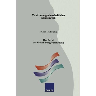 Das Recht der Versicherungsvermittlung, Taschenbuch von Jörg Müller-Stein, Betriebswirtschaftlicher Verlag Gabler, 978-3-409-92790-1