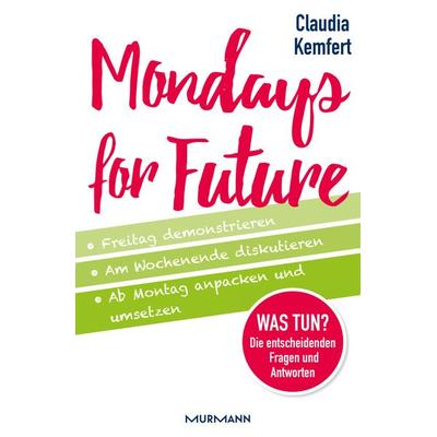 Mondays for Future, Taschenbuch von Claudia Kemfert, Murmann Publishers