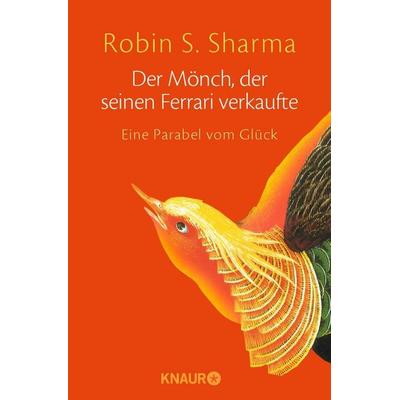 Der Mönch, der seinen Ferrari verkaufte, Taschenbuch von Robin S. Sharma, Knaur MensSana Taschenbuch