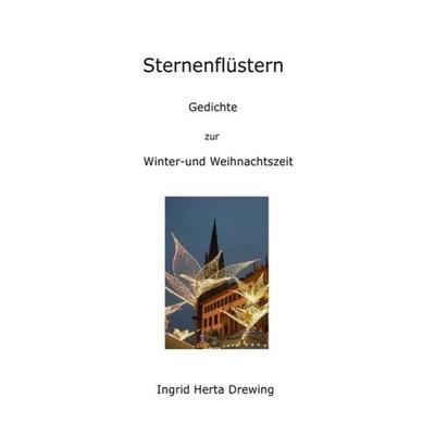 Sternenflüstern, Taschenbuch von Ingrid Herta Drewing, Epubli, 978-3-7418-4478-2