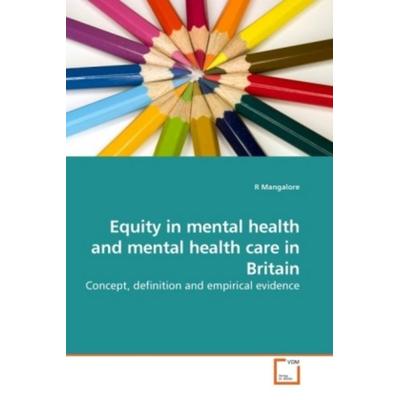 Mangalore, R: Equity in mental health and mental health care, Taschenbuch von R. Mangalore, VDM, 978-3-639-20110-9
