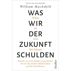 Was wir der Zukunft schulden, Sachbücher von Jürgen Neubauer, William Macaskill