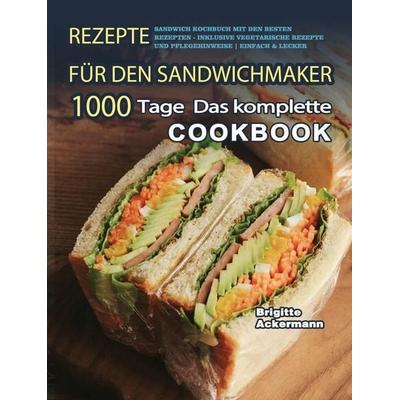Rezepte für den Sandwichmaker, Gebundene Ausgabe von Brigitte Ackermann, Shanzhong, 978-1-80367-101-7