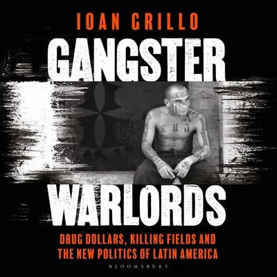 Gangster Warlords - Ioan Grillo, Audio, 9781037213212