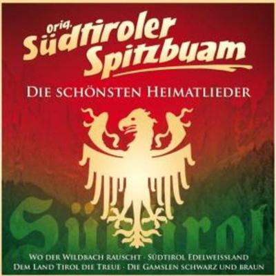 Die schönsten Heimatlieder - Original Südtiroler Spitzbuam, CD