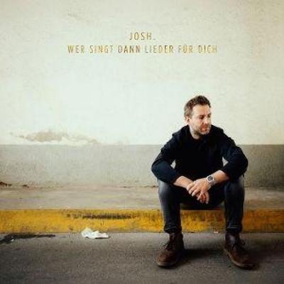 Wer singt dann Lieder für dich - Josh, CD
