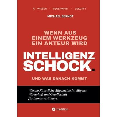 Intelligenzschock, Taschenbuch von Michael Berndt, Tredition, 978-3-567-03684-2
