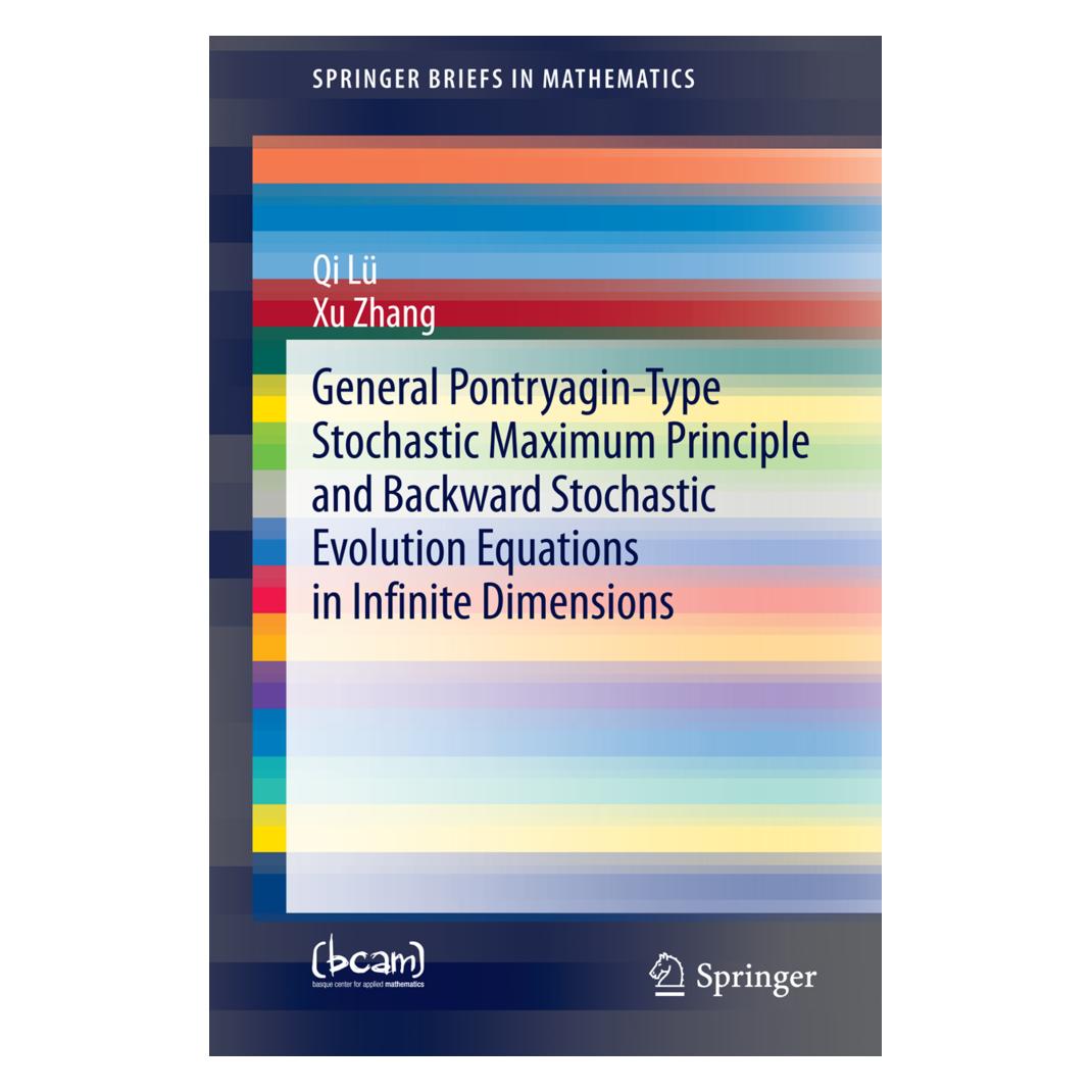 Springer General Pontryagin-Type Stochastic Maximum Principle and Backward Stochastic Evolution Equations in (Englisch, Softcover, Qi Lü, Xu Zhang) (55549996)