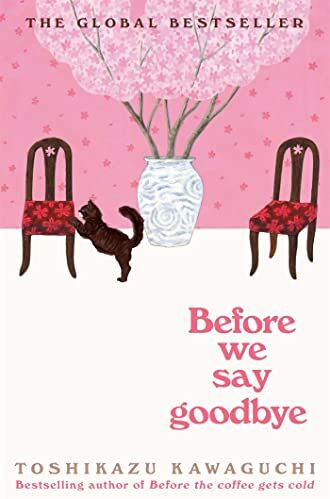 Toshikazu Kawaguchi - Before We Say Goodbye: Toshikazu Kawaguchi (Before the Coffee Gets Cold, 4) - Preis vom 09.10.2026 07:28:09 h