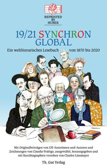 Charles Linsmayer - 19/21 Synchron global: Ein weltliterarisches Lesebuch von 1870 bis 2020 Mit Originalbeiträgen von 135 Autorinnen und Autoren und Zeichnungen von ... ... Charles Linsmayer Reprinted by Huber Bd. 41 - Preis vom 09.10.2026 07:28:09 h