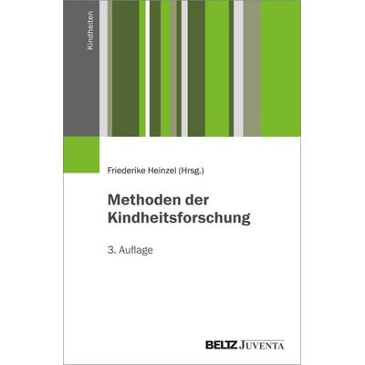 Methoden der Kindheitsforschung, Taschenbuch von , Juventa Verlag ein Imprint der Beltz Verlagsgruppe GmbH & Co. KG, 978-3-7799-7252-5