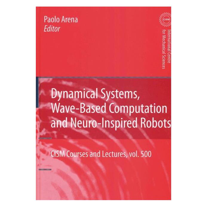 Springer Dynamical Systems, Wave-Based Computation and Neuro-Inspired Robots (Englisch, Hardcover, Paolo Arena) (9783211787748)