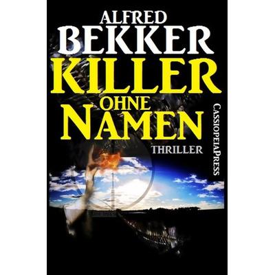 Killer ohne Namen: Thriller, Taschenbuch von Alfred Bekker, Epubli, 978-3-7529-9412-4