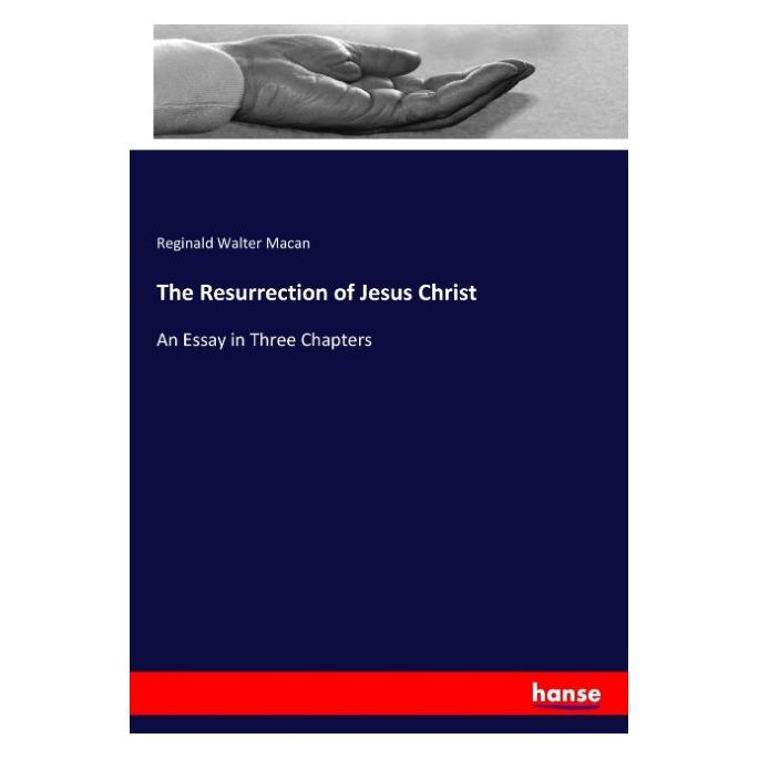 Hansebooks The Resurrection of Jesus Christ (Englisch, Softcover, Reginald Walter Macan) (55924693)