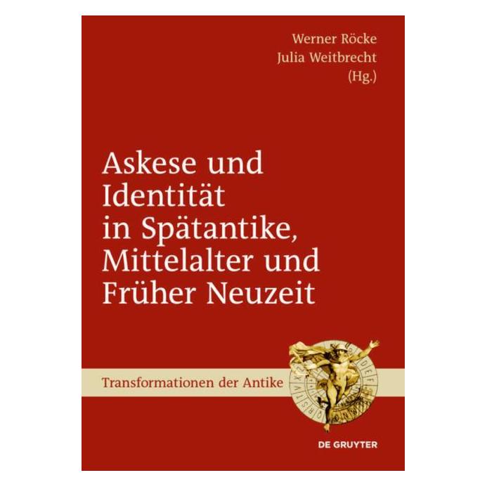 De Gruyter Askese und Identität in Spätantike (Deutsch, Hardcover, Julia Weitbrecht, Werner Röcke) (57379675)