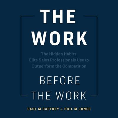 The Work Before the Work - Paul M. Caffrey,Phil M. Jones, Audio, 9781774583029