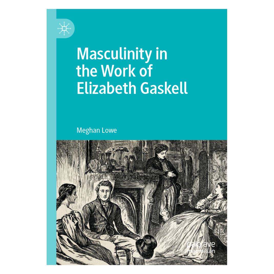 Springer Masculinity in the Work of Elizabeth Gaskell (Englisch, Softcover, Meghan Lowe) (56217193)