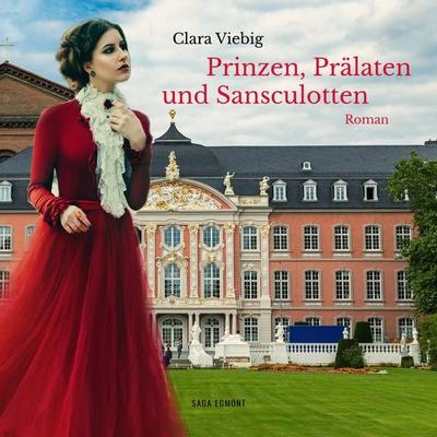 Prinzen, Prälaten und Sansculotten - Der Untergang des Kurfürstentums Trier (Ungekürzt) - Clara Viebig, Audio, 9788711858011