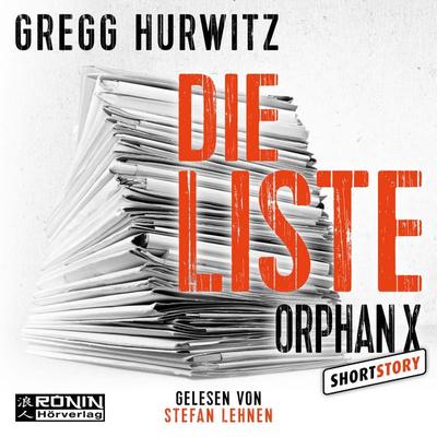 Die Liste - Eine Orphan X Kurzgeschichte, Band 5.5 - Orphan X - Gregg Hurwitz, Audio, 9783989550667