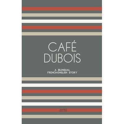 Café Dubois, Taschenbuch von Artici Bilingual Books, Artici Bilingual Books