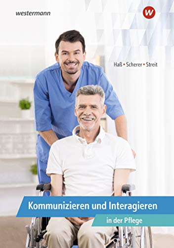 Manfred Scherer - Kommunikation: Kommunizieren und Interagieren in der Pflege: Schülerband (Kommunikation: Pflege) - Preis vom 10.10.2026 11:48:34 h