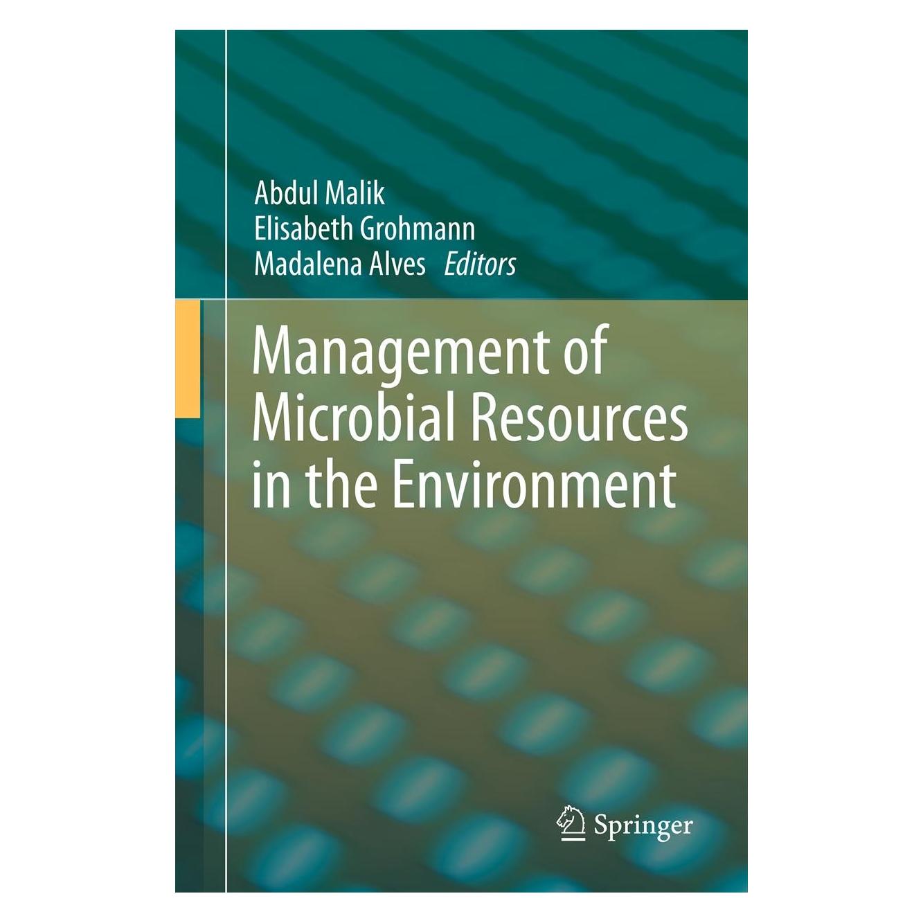 Springer Management of Microbial Resources in the Environment (Englisch, Hardcover, Abdul Malik, Elisabeth Grohmann, Madalena Alves) (9789400759305)