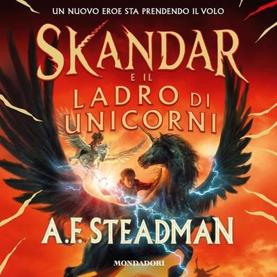 Skandar e il ladro di unicorni - A.F. Steadman, Audio, 9788852157219