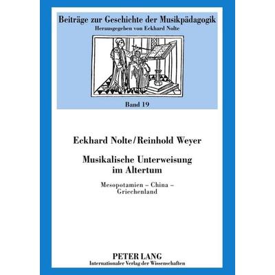 Musikalische Unterweisung im Altertum, Gebundene Ausgabe von Eckhard Nolte,Reinhold Weyer, Peter Lang GmbH, Internationaler Verlag der Wissenschaften,