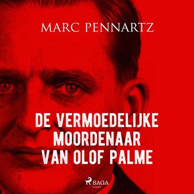 De vermoedelijke moordenaar van Olof Palme - Marc Pennartz, Audio, 4099995411768