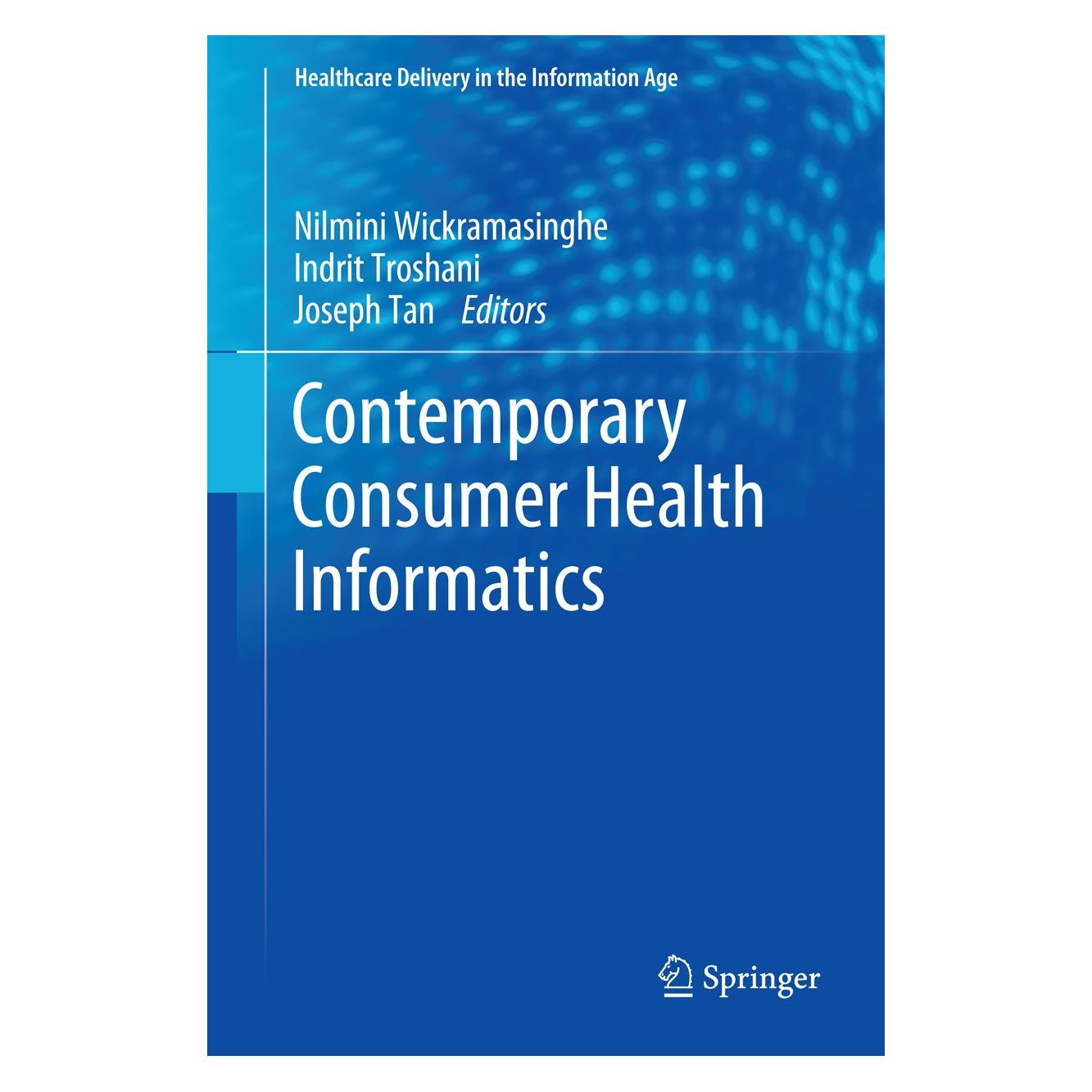Springer Contemporary Consumer Health Informatics (Englisch, Hardcover, Indrit Troshani, Joseph Tan, Nilmini Wickramasinghe) (9783319259710)