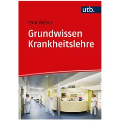 Grundwissen Krankheitslehre, Fachbücher von Paul Weber