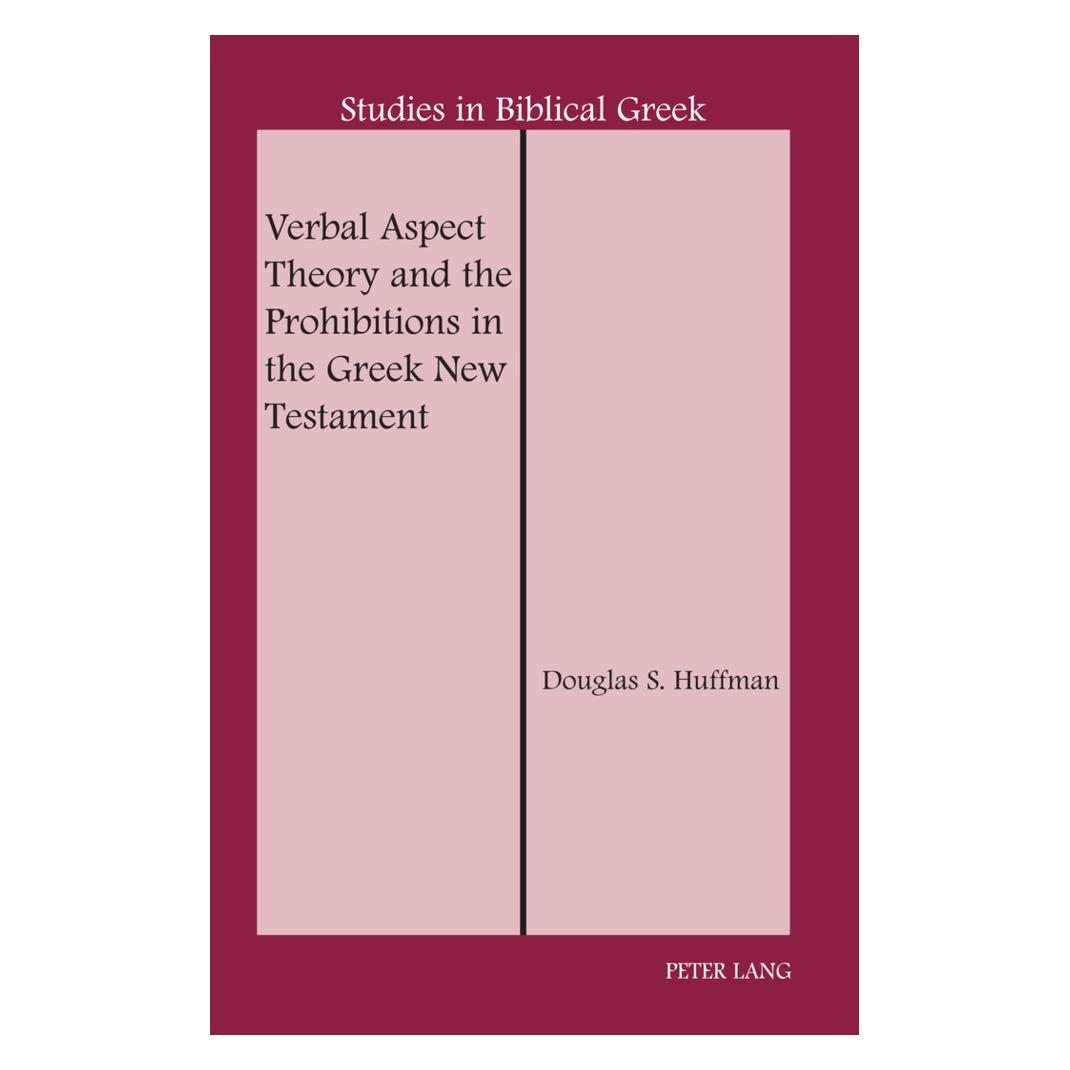 Peter Lang Verbal Aspect Theory and the Prohibitions in the Greek New Testament (Englisch, Softcover, Douglas S. Huffman) (56022399)