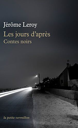 Jérôme Leroy - Les jours d'après : contes noirs - Preis vom 09.10.2026 07:28:09 h