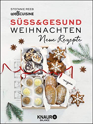 Stefanie Reeb - Süß & gesund – Weihnachten Neue Rezepte - Preis vom 14.10.2026 23:07:16 h