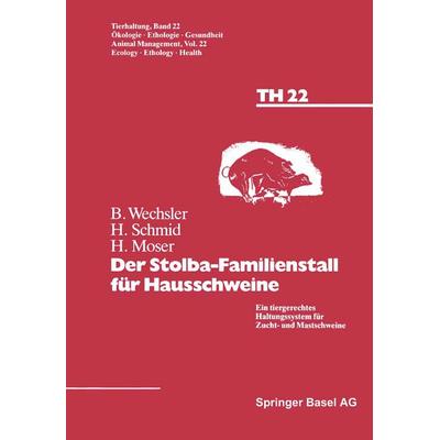 Der Stolba-Familienstall für Hausschweine, Taschenbuch von Wechsler,Sschmid,Moser, Springer Basel, 978-3-0348-5634-8