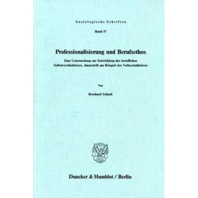 Professionalisierung und Berufsethos., Taschenbuch von Bernhard Schach, Duncker & Humblot, 978-3-428-06277-5