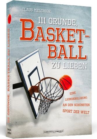 Claus Melchior - 111 Gründe, Basketball zu lieben - Eine Liebeserklärung an den schönsten Sport der Welt - Preis vom 09.10.2026 07:28:09 h