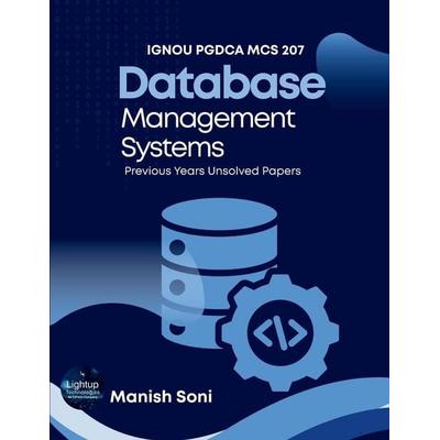 IGNOU PGDCA MCS 207 Database Management Systems Previous Years Unsolved Papers, Taschenbuch von Manish Soni, Poorav Publications, 978-93-6991-564-4