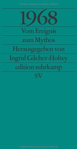 Ingrid Gilcher-Holtey - 1968: Vom Ereignis zum Mythos (edition suhrkamp) - Preis vom 05.10.2026 03:47:11 h