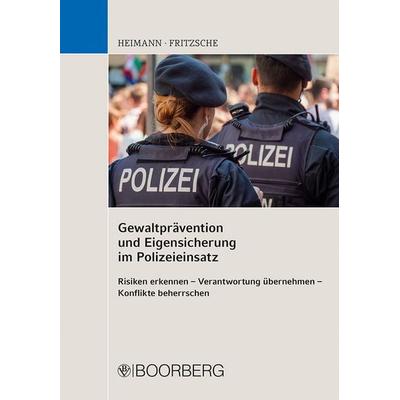 Gewaltprävention und Eigensicherung im Polizeieinsatz, Taschenbuch von Rudi Heimann,Jürgen Fritzsche, Richard Boorberg Verlag, 978-3-415-07778-2