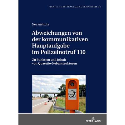 Abweichungen von der kommunikativen Hauptaufgabe im Polizeinotruf 110, Gebundene Ausgabe von Nea Auhtola, Peter Lang GmbH, Internationaler Verlag der