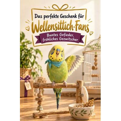 Das perfekte Geschenk für Wellensittich-Fans, Taschenbuch von Matteo Schulz, Tiptop, 978-3-696-13204-0