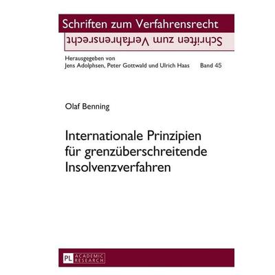 Internationale Prinzipien für grenzüberschreitende Insolvenzverfahren, Gebundene Ausgabe von Olaf Benning, Peter Lang GmbH, Internationaler Verlag der