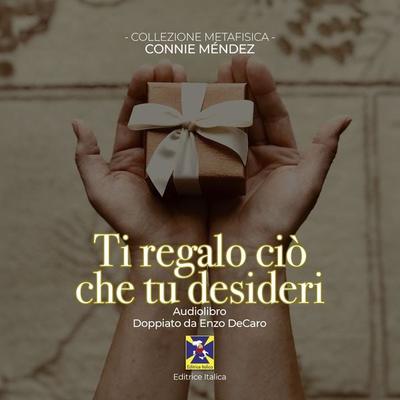 Ti regalo ciò che tu desideri - , Audio, 9788863241891