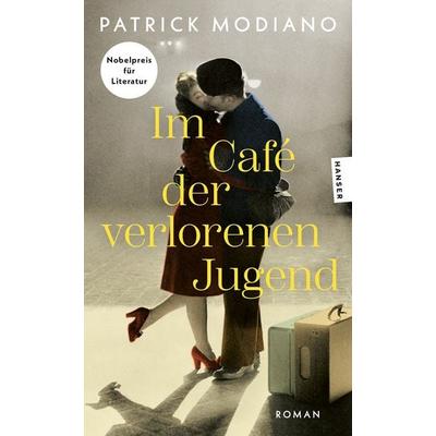 Im Café der verlorenen Jugend, Taschenbuch von Patrick Modiano, Hanser Taschenbuch, 978-3-446-28962-8