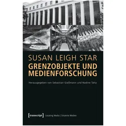 Grenzarbeit und Medienforschung, Fachbücher von Susan Leigh Star