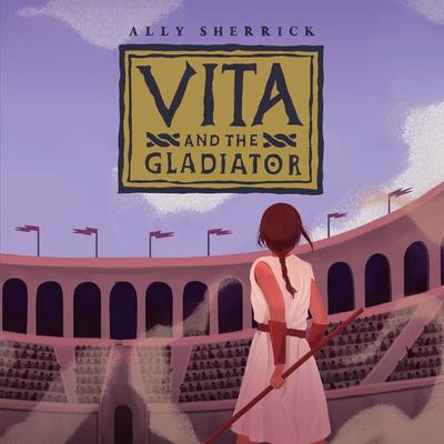 Vita and The Gladiator - Ally Sherrick, Audio, 9781399156660