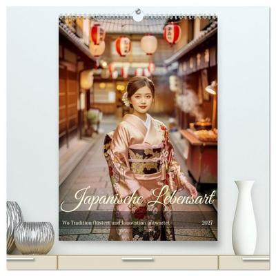 Japanische Lebensart (hochwertiger Premium Wandkalender 2027 DIN A2 hoch), Kunstdruck in Hochglanz